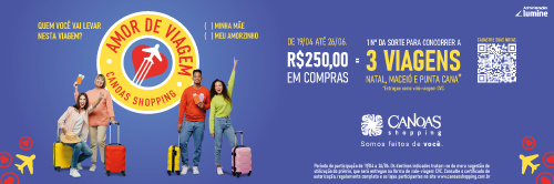 Amor de Viagem Canoas Shopping | PROMOÇÃO PRORROGADA!